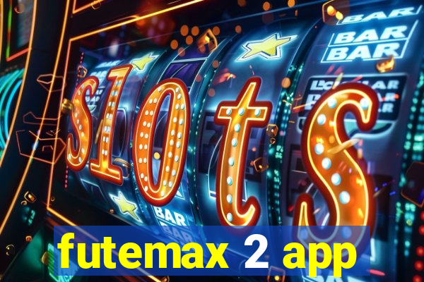 futemax 2 app